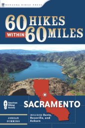 book 60 hikes within 60 miles, Sacramento: including Davis, Roseville, and Auburn