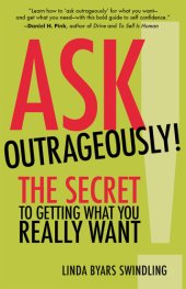 book Ask Outrageously! The Secret to Getting What You Really Want