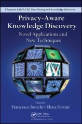 book Privacy-Aware Knowledge Discovery: Novel Applications and New Techniques