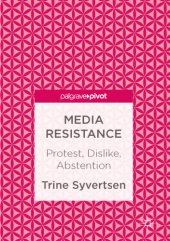 book Media resistance: protest, dislike, abstention