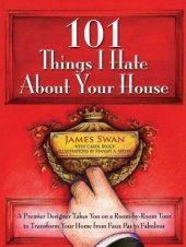 book 101 things I hate about your house: designing your way to a more gracious life one room at a time