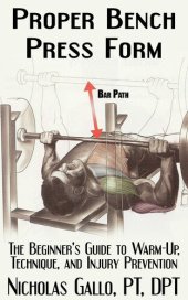 book Proper Bench Press Form: The Beginner’s Guide to Warm-Up, Technique, and Injury Prevention