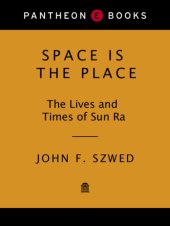 book Space is the place: the lives and times of Sun Ra