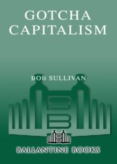 book Gotcha capitalism: how hidden fees rip you off every day, and what you can do about it