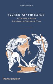 book Greek Mythology: a Traveller's Guide from Mount Olympus to Troy