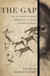 book The gap: the science of what separates us from other animals