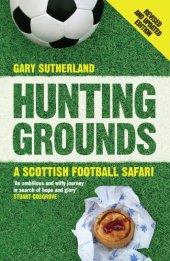 book Hunting grounds: a Scottish football safari