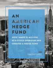 book An American Hedge Fund: how I made $2 million as a stock operator and created a Hedge Fund