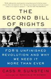 book The second bill of rights: FDRs unfinished revolution and why we need it more than ever