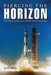 book Piercing the Horizon: The Story of Visionary NASA Chief Tom Paine