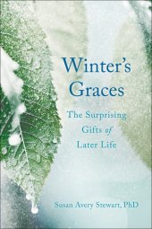 book Winter's graces: the surprising gifts of later life