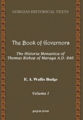 book The Book of Governors: The Historia Monastica of Thomas, Bishop of Margâ A. D. 840. Vol. 1. The Syriac Text, Introduction etc.