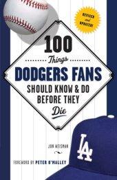 book 100 Things Dodgers Fans Should Know & Do Before They Die