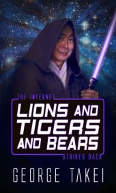 book Lions and Tigers and Bears: The Internet Strikes Back