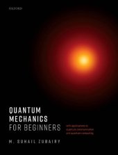 book Quantum Mechanics for Beginners - with applications to quantum communication and quantum computing