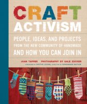 book Craft activism: people, ideas, and projects from the new community of handmade and how you can join in