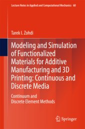 book Modeling and Simulation of Functionalized Materials for Additive Manufacturing and 3D Printing: Continuous and Discrete Media