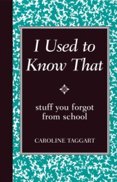 book I used to know that: stuff you forgot from school