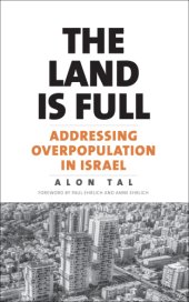 book The land is full: addressing overpopulation in Israel