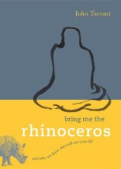 book Bring Me the Rhinoceros: And Other Zen Koans That Will Save Your Life