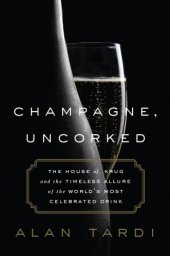 book Champagne, uncorked: the house of Krug and the timeless allure of the world's most celebrated drink