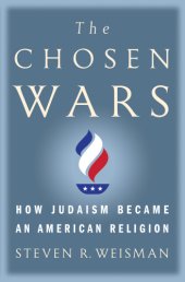 book The chosen wars: [how judaism became an American religion]