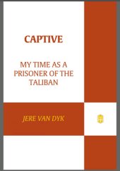 book Captive: my time as a prisoner of the Taliban