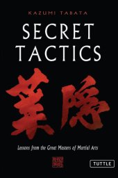 book Secret tactics: lessons from the great masters of martial arts