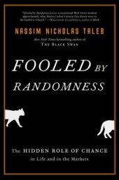 book Fooled by Randomness: The Hidden Role of Chance in Life and in the Markets (Incerto)