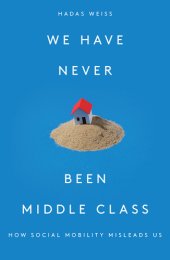 book We Have Never Been Middle Class