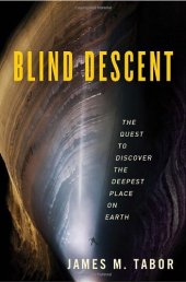 book Blind Descent: The Quest to Discover the Deepest Place on Earth