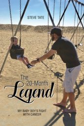 book The 20-month legend: my baby boy's fight with cancer