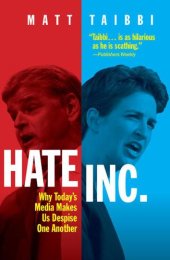 book Hate Inc.: why today's media makes us despise one another