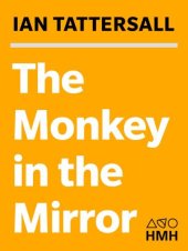 book The Monkey in the Mirror: Essays on the Science of What Makes Us Human