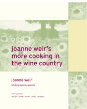 book Joanne Weir's more cooking in the wine country: 100 new recipes for living and entertaining