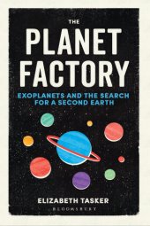 book The planet factory: exoplanets and the search for a second Earth