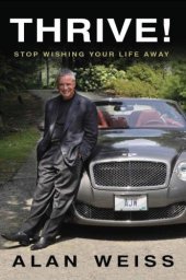 book Thrive!: stop wishing your life away