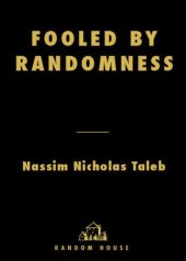 book Fooled by Randomness: The Hidden Role of Chance in Life and in the Markets