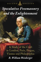 book Speculative Freemasonry and the Enlightenment: a study of the craftin London, Paris, Prague, Vienna and Philadelphia