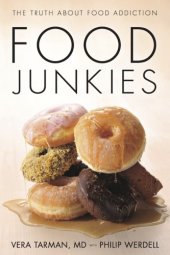 book Food junkies: the truth about food addiction