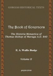 book The Book of Governors: The Historia Monastica of Thomas, Bishop of Margâ A. D. 840. Vol. 2. The English Translation