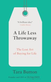 book Life Less Throwaway: the Lost Art of Buying for Life