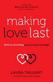 book Making love last: divorce-proofing your young marriage