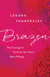 book Brazen: the courage to find the you that's been hiding