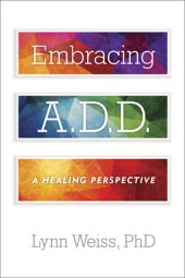 book Embracing A.D.D. A Healing Perspective