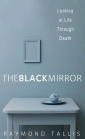 book The black mirror: looking at life through death