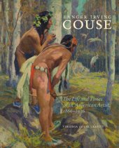 book Eanger Irving Couse: the life and times of an American artist, 1866-1936