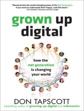 book Grown up digital: how the net generation is changing your world