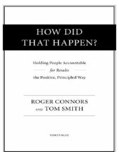 book How did that happen?: holding people accountable for results the positive, principled way