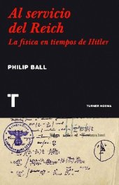 book Al servicio del Reich. La física en tiempos de Hitler